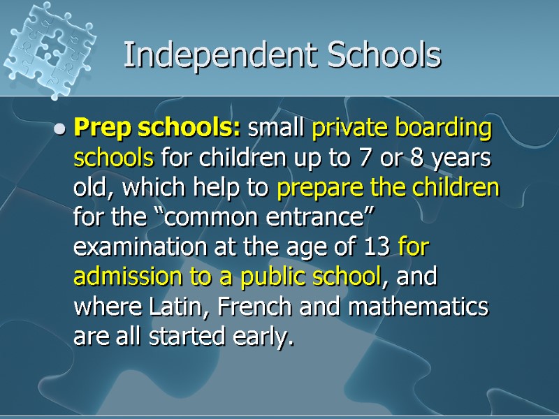 Independent Schools Prep schools: small private boarding schools for children up to 7 or